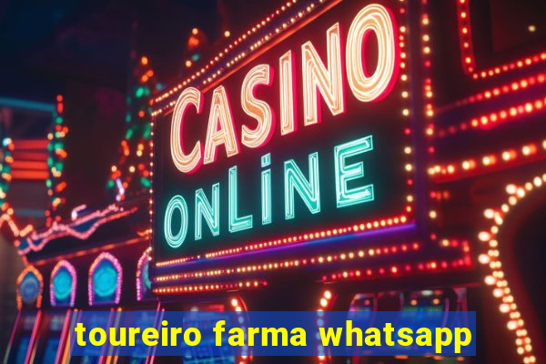 toureiro farma whatsapp